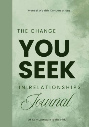 The Change You Seek In Relationships Journal